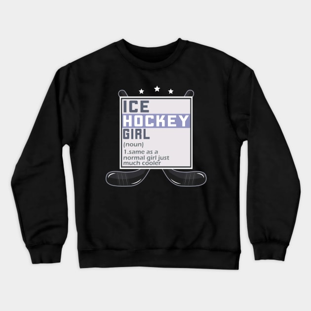 Funny Sport Saying Ice Hockey Girl Definition Gift Crewneck Sweatshirt by Fargo